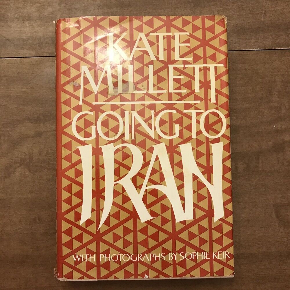 GOING TO IRAN By Kate Millett - Hardcover